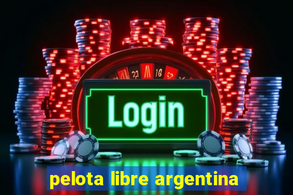 pelota libre argentina